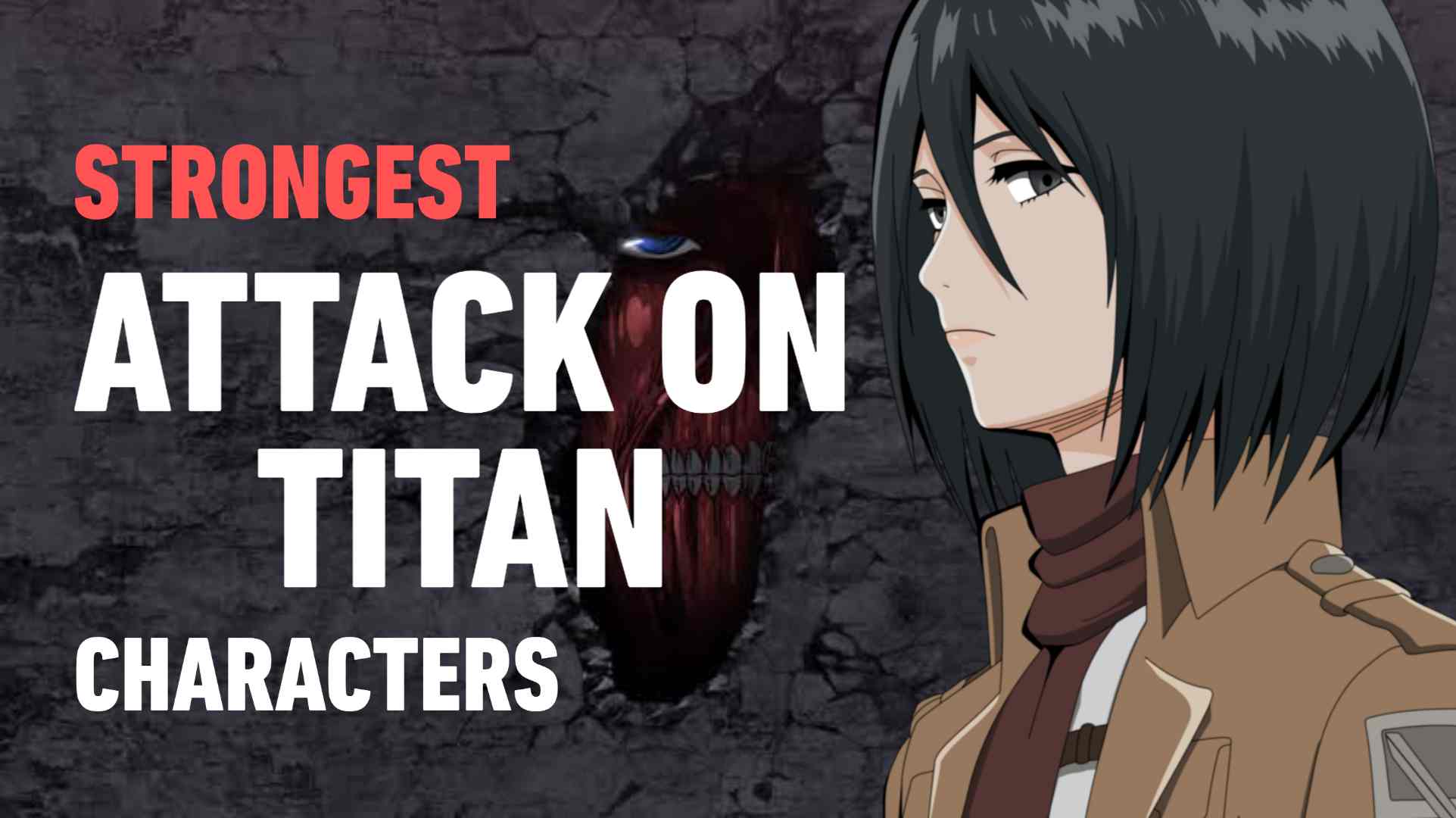 Top 16 Strongest Attack on Titan Characters of All Time